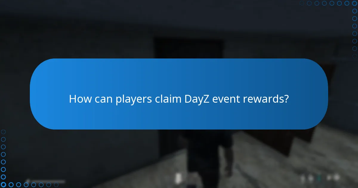 How can players claim DayZ event rewards?