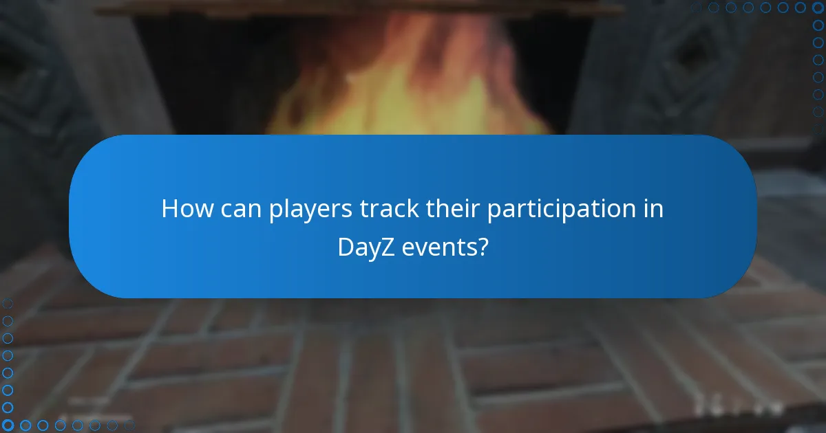 How can players track their participation in DayZ events?