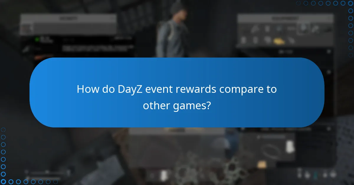 How do DayZ event rewards compare to other games?