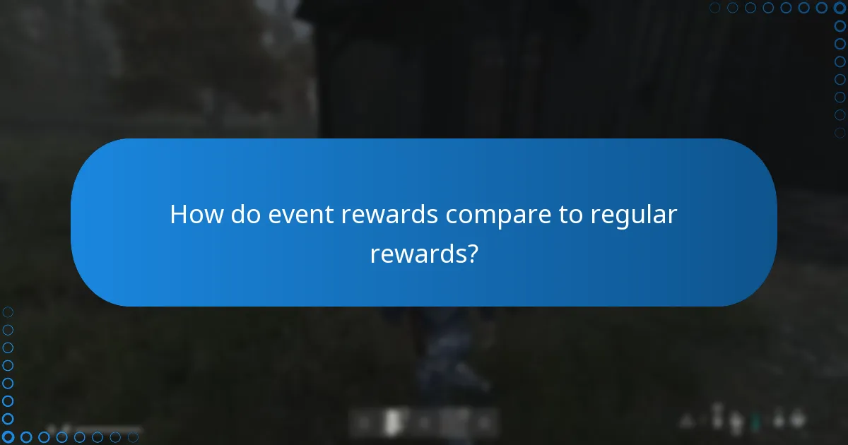 How do event rewards compare to regular rewards?