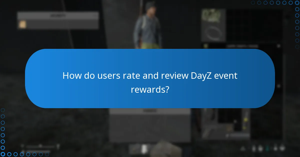 How do users rate and review DayZ event rewards?