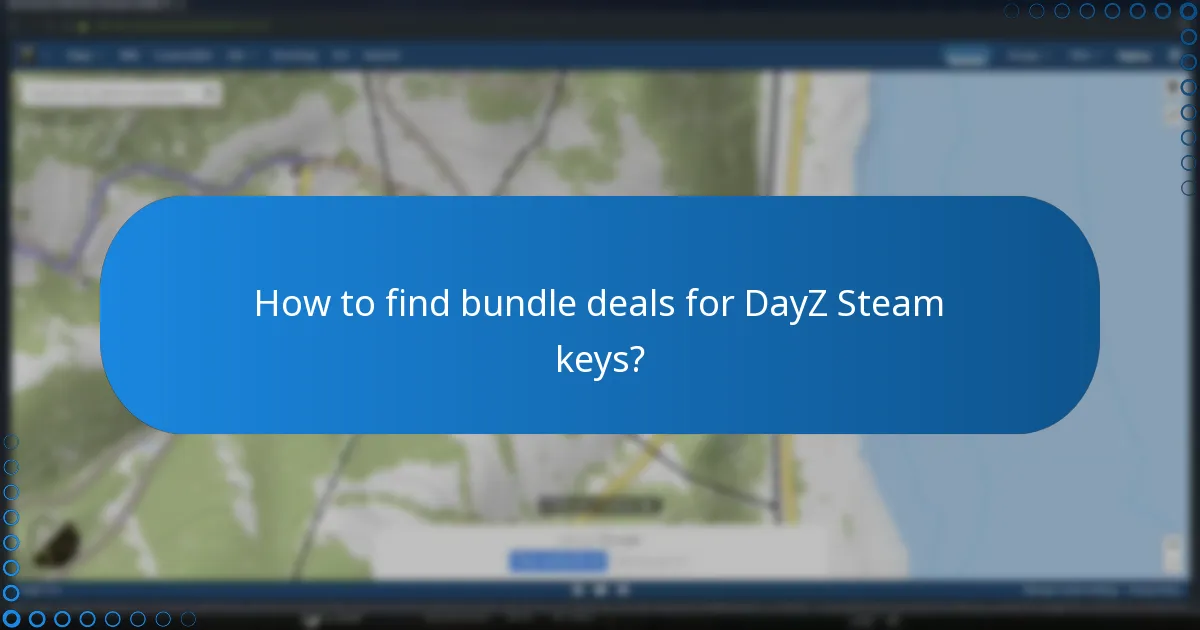 How to find bundle deals for DayZ Steam keys?