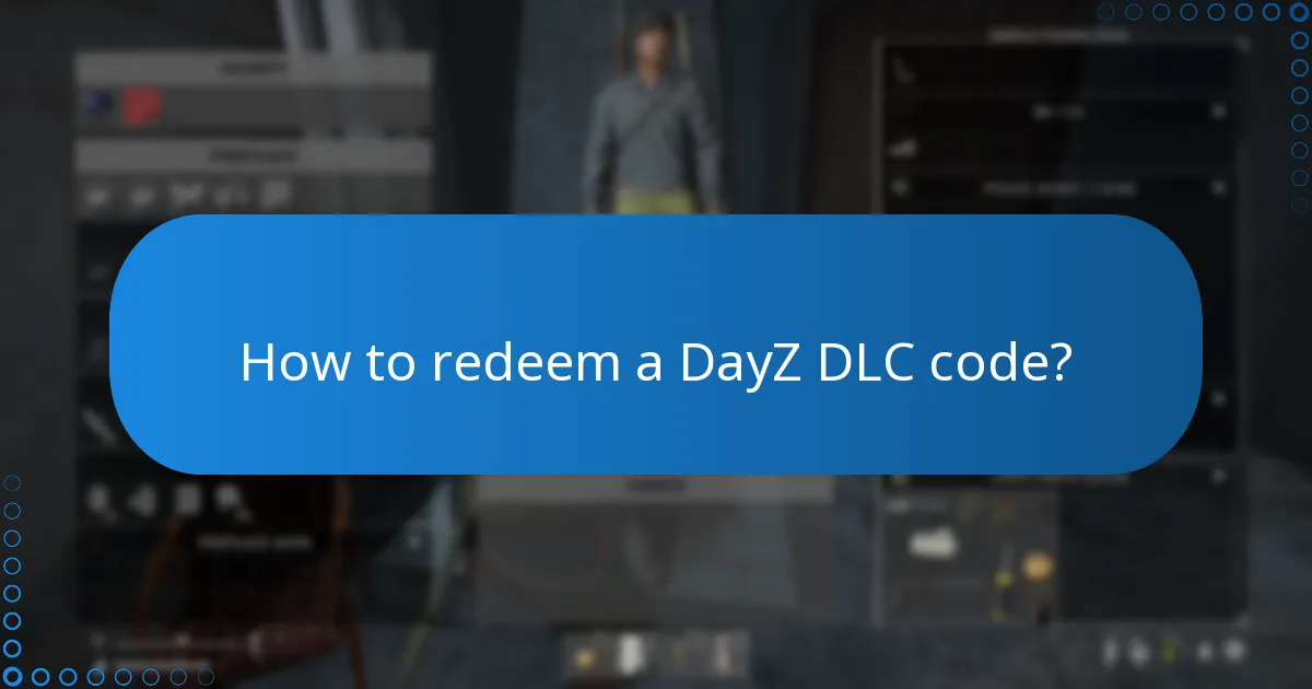How to redeem a DayZ DLC code?