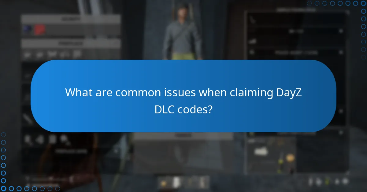What are common issues when claiming DayZ DLC codes?