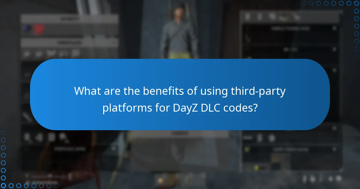 What are the benefits of using third-party platforms for DayZ DLC codes?