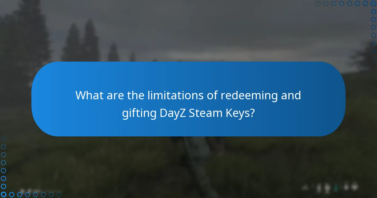 What are the limitations of redeeming and gifting DayZ Steam Keys?