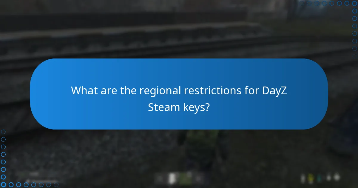 What are the regional restrictions for DayZ Steam keys?