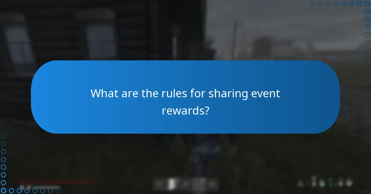 What are the rules for sharing event rewards?
