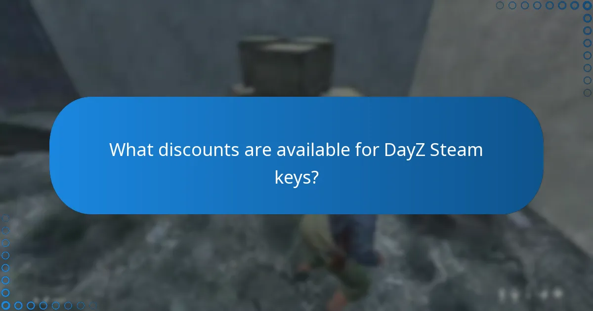 What discounts are available for DayZ Steam keys?