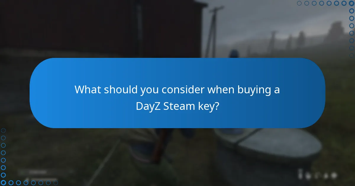What should you consider when buying a DayZ Steam key?