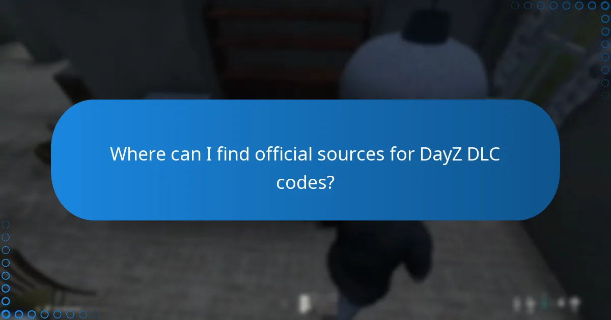 Where can I find official sources for DayZ DLC codes?