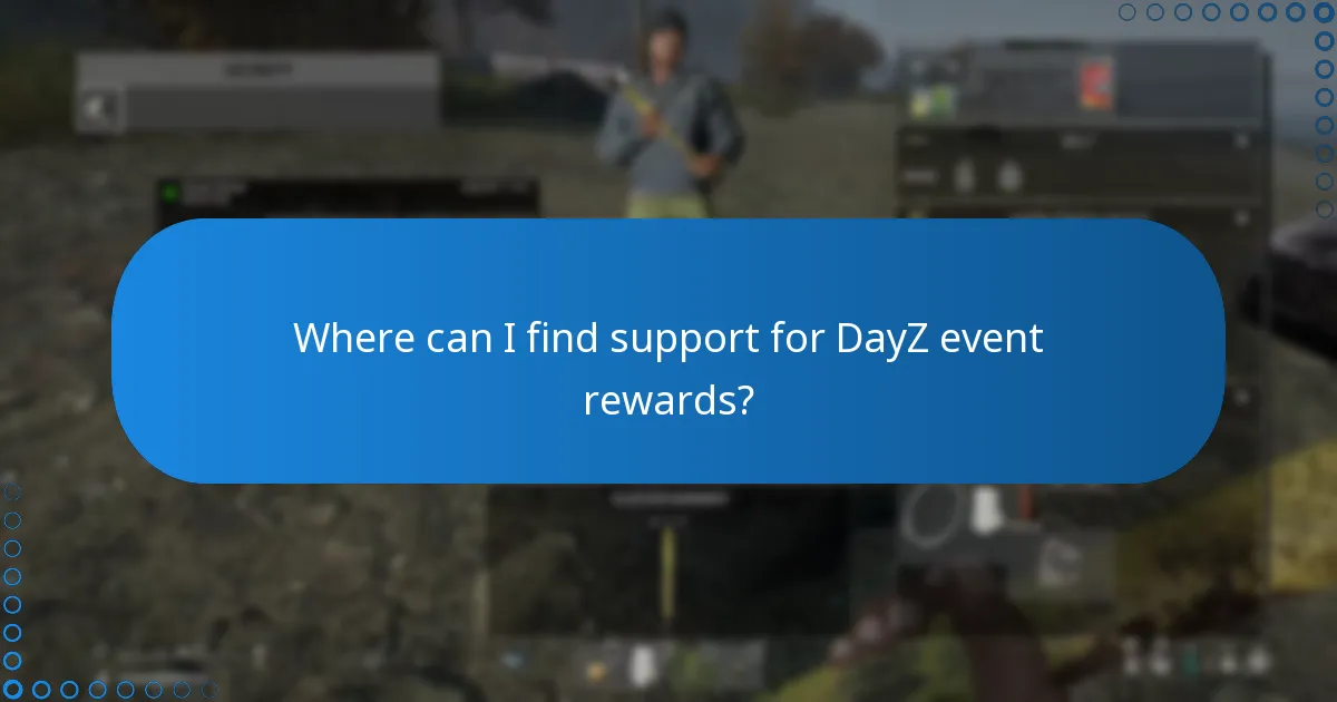 Where can I find support for DayZ event rewards?