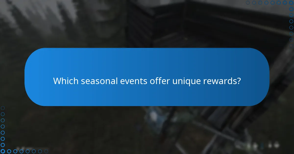 Which seasonal events offer unique rewards?